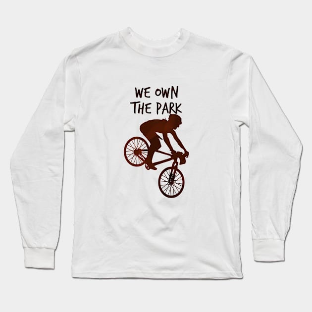 We Own The Park - Biker - D3 Designs Long Sleeve T-Shirt by D3Apparels